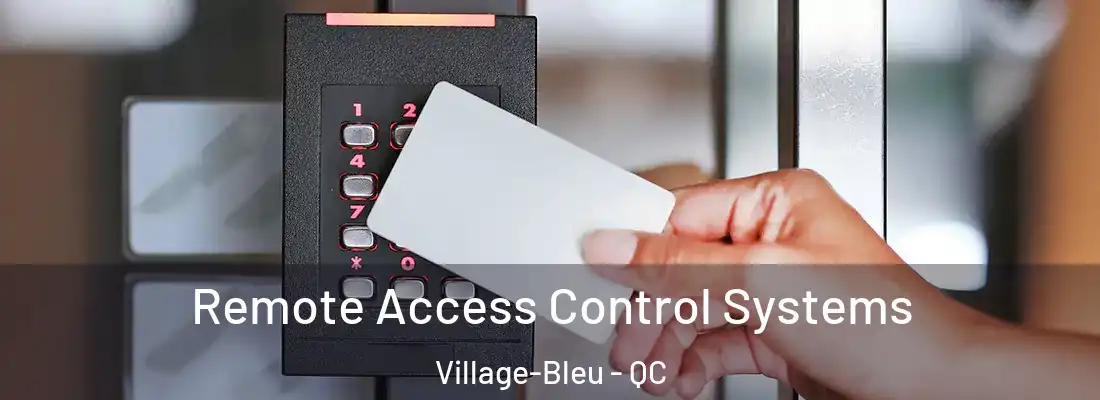  Remote Access Control Systems Village-Bleu - QC