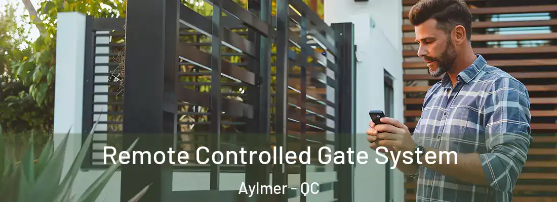  Remote Controlled Gate System Aylmer - QC