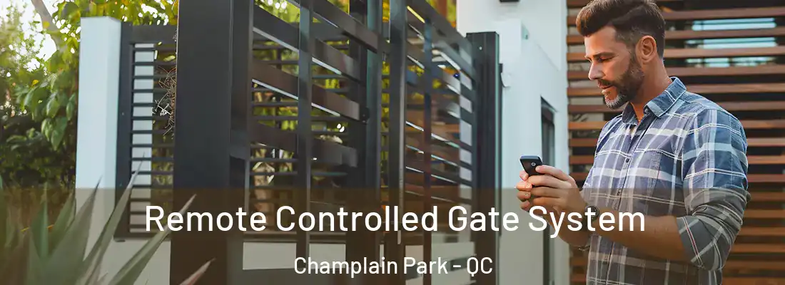  Remote Controlled Gate System Champlain Park - QC