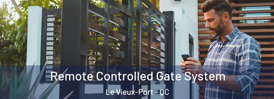  Remote Controlled Gate System Le Vieux-Port - QC