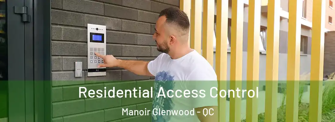  Residential Access Control Manoir Glenwood - QC