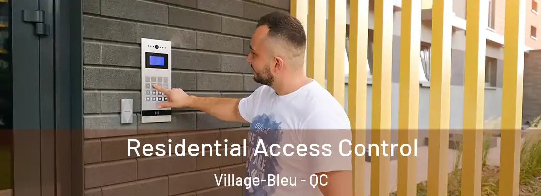  Residential Access Control Village-Bleu - QC