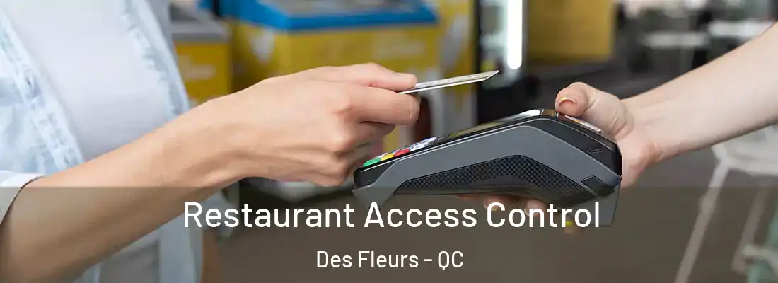  Restaurant Access Control Des Fleurs - QC