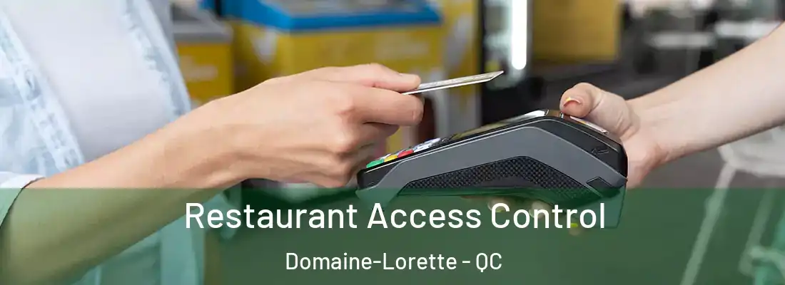  Restaurant Access Control Domaine-Lorette - QC