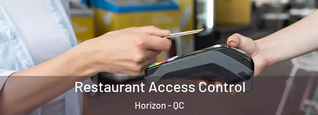  Restaurant Access Control Horizon - QC