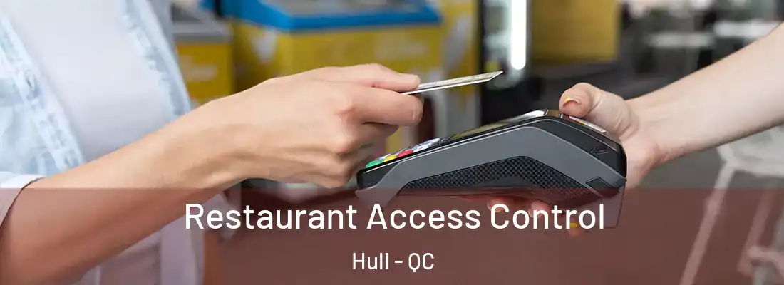  Restaurant Access Control Hull - QC