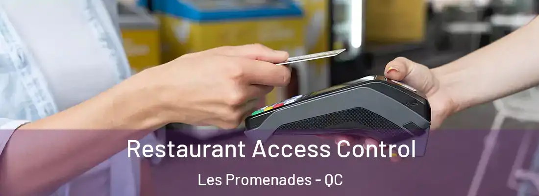  Restaurant Access Control Les Promenades - QC