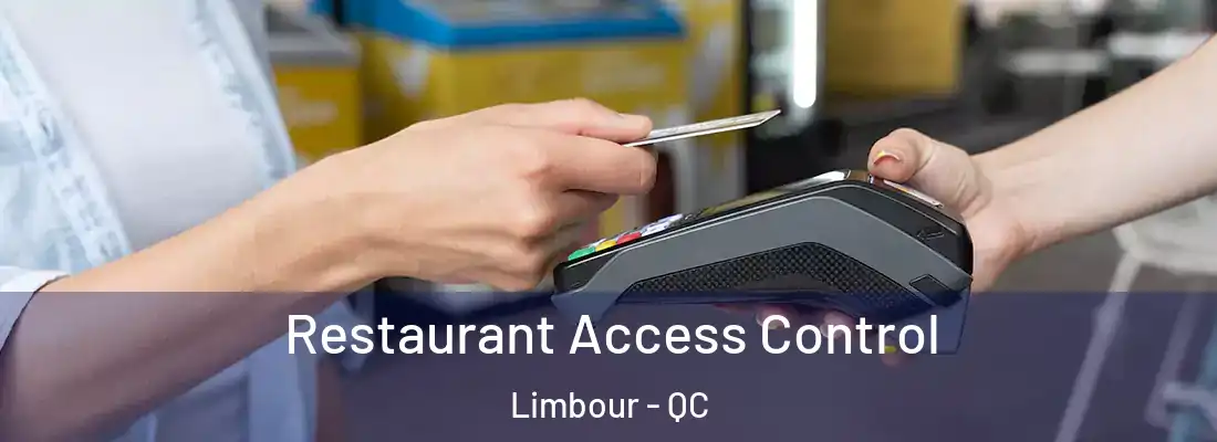  Restaurant Access Control Limbour - QC
