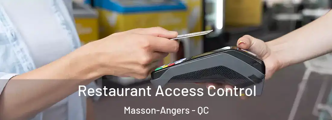  Restaurant Access Control Masson-Angers - QC