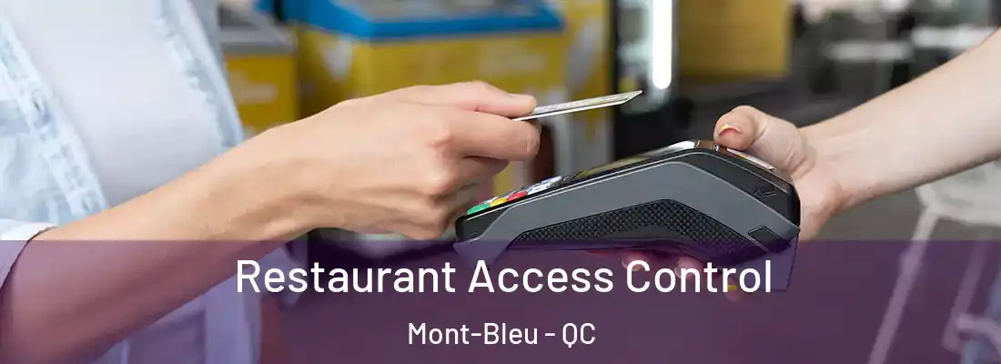  Restaurant Access Control Mont-Bleu - QC