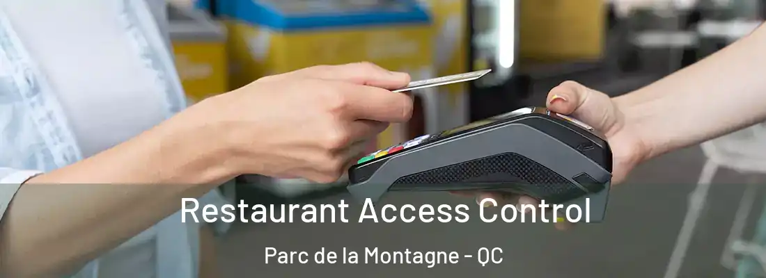  Restaurant Access Control Parc de la Montagne - QC