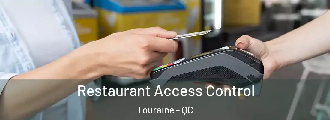 Restaurant Access Control Touraine - QC