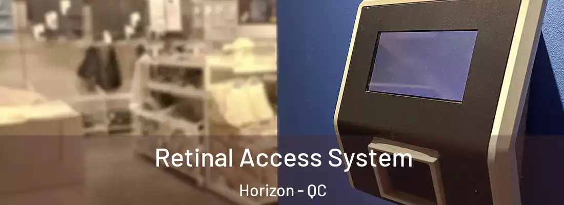  Retinal Access System Horizon - QC