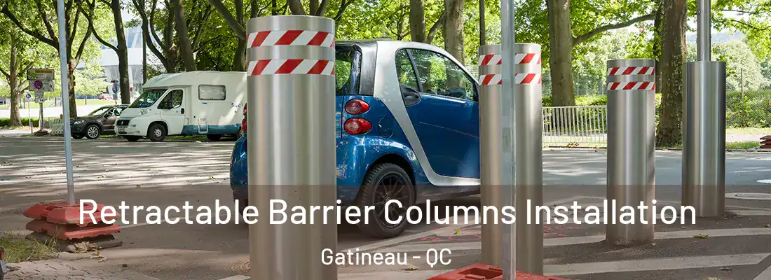  Retractable Barrier Columns Installation Gatineau - QC