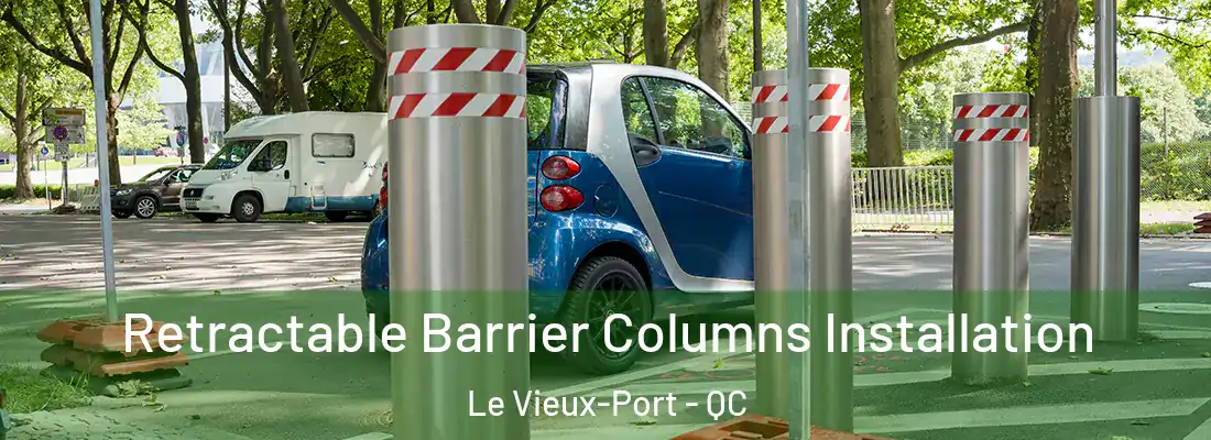  Retractable Barrier Columns Installation Le Vieux-Port - QC
