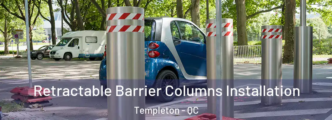  Retractable Barrier Columns Installation Templeton - QC