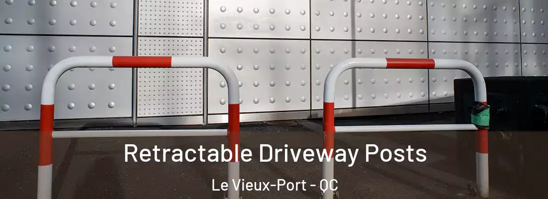  Retractable Driveway Posts Le Vieux-Port - QC