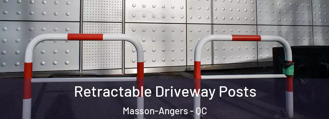  Retractable Driveway Posts Masson-Angers - QC