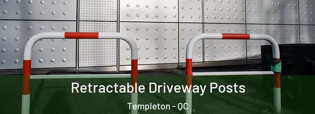  Retractable Driveway Posts Templeton - QC