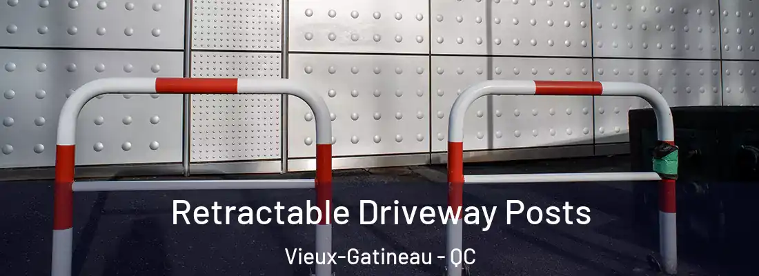  Retractable Driveway Posts Vieux-Gatineau - QC