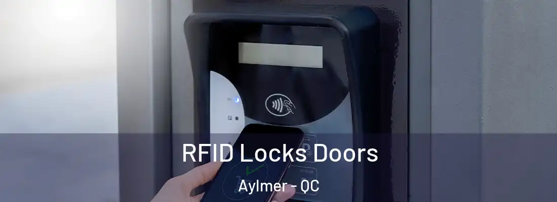  RFID Locks Doors Aylmer - QC