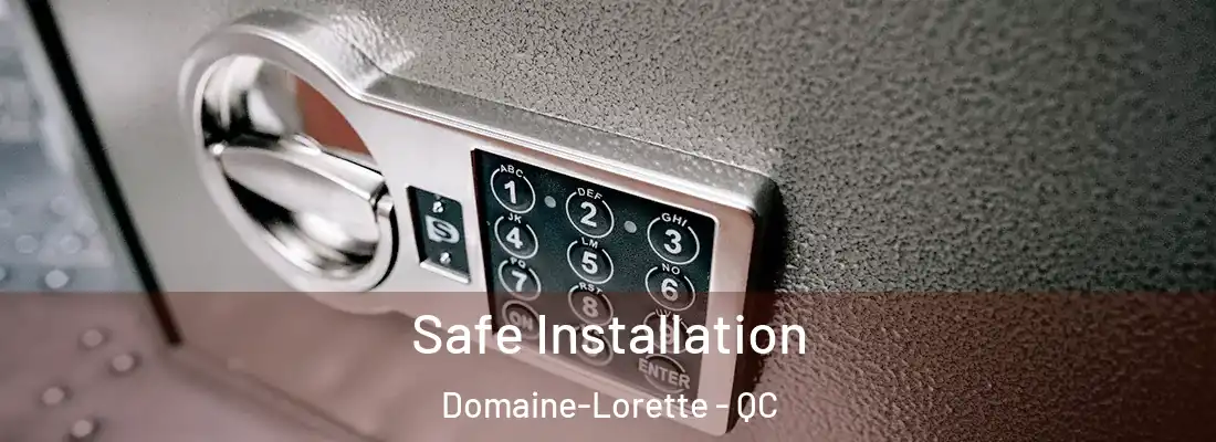  Safe Installation Domaine-Lorette - QC
