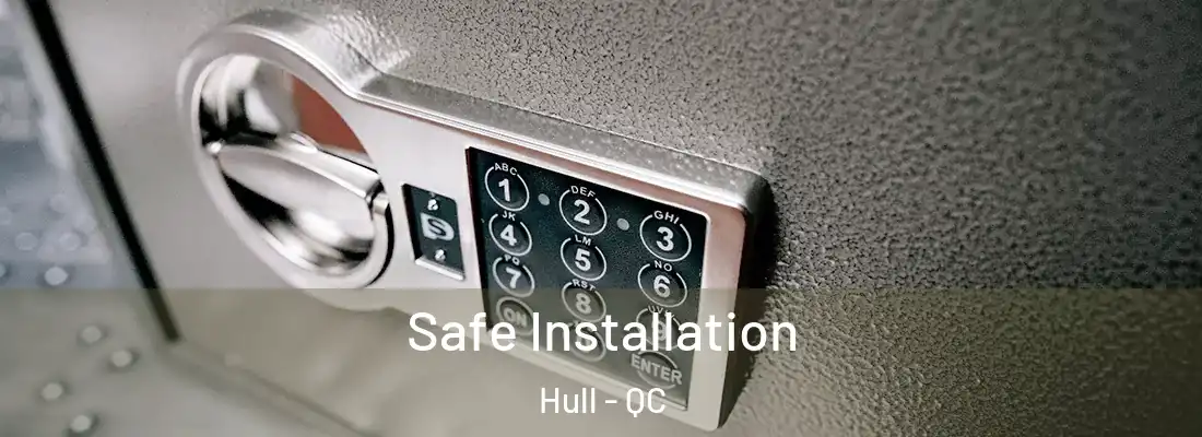  Safe Installation Hull - QC