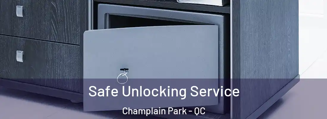  Safe Unlocking Service Champlain Park - QC