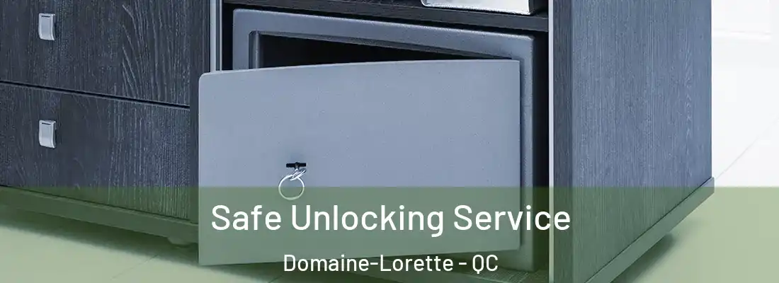  Safe Unlocking Service Domaine-Lorette - QC