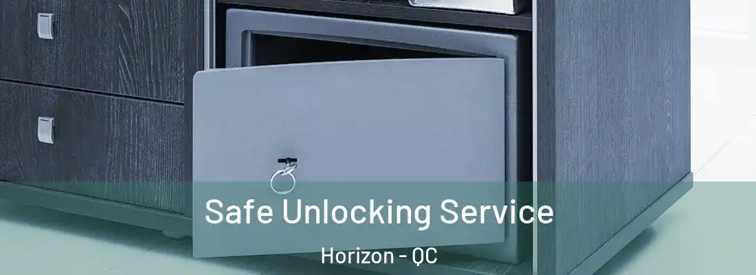  Safe Unlocking Service Horizon - QC