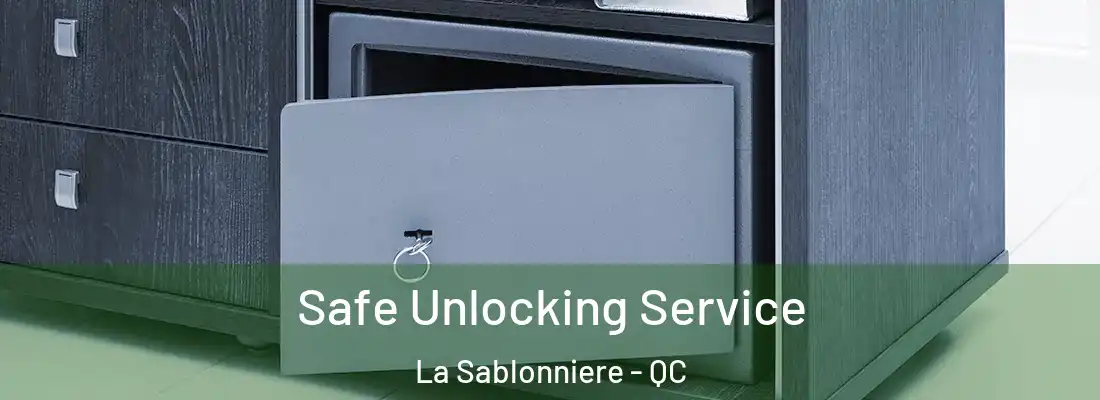  Safe Unlocking Service La Sablonniere - QC