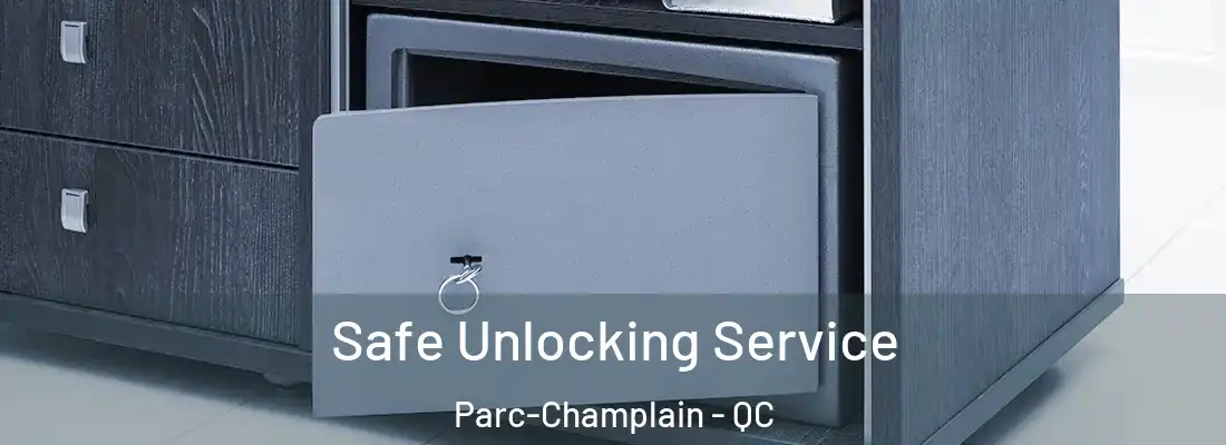  Safe Unlocking Service Parc-Champlain - QC