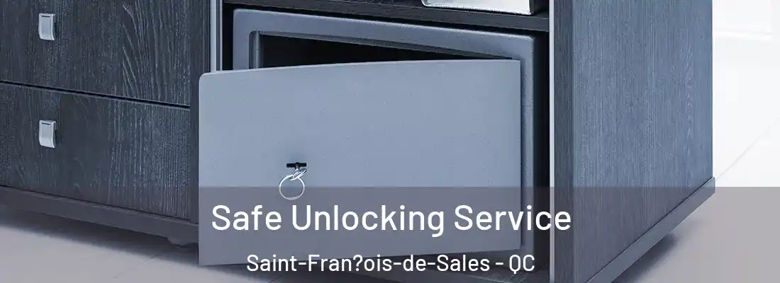  Safe Unlocking Service Saint-Fran?ois-de-Sales - QC
