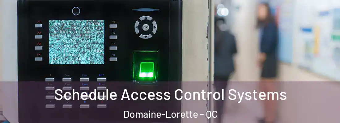  Schedule Access Control Systems Domaine-Lorette - QC