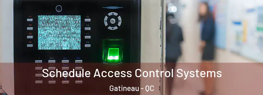  Schedule Access Control Systems Gatineau - QC