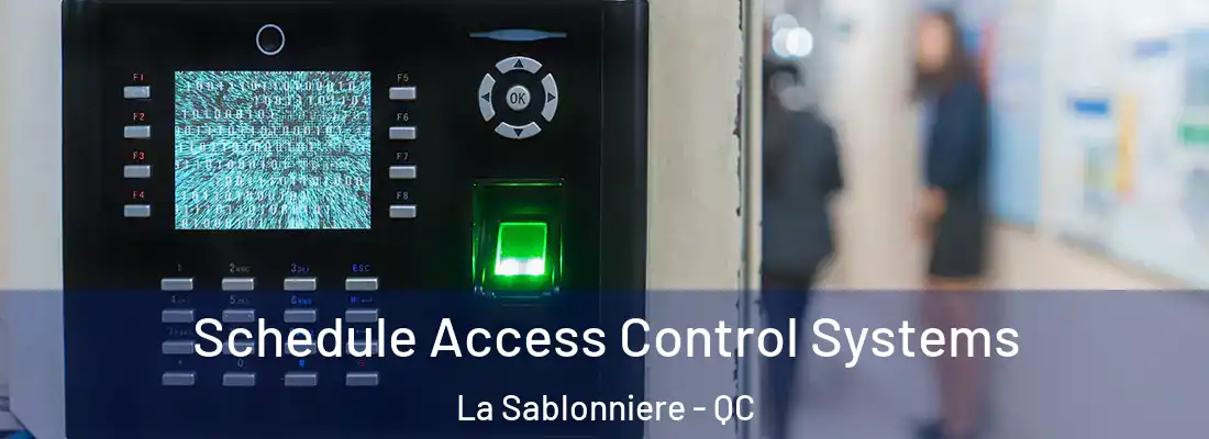 Schedule Access Control Systems La Sablonniere - QC
