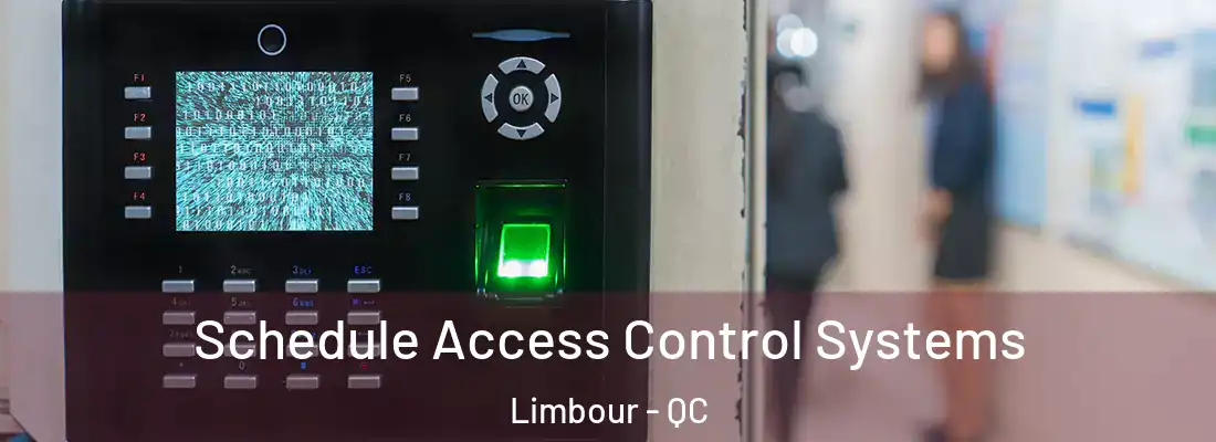  Schedule Access Control Systems Limbour - QC