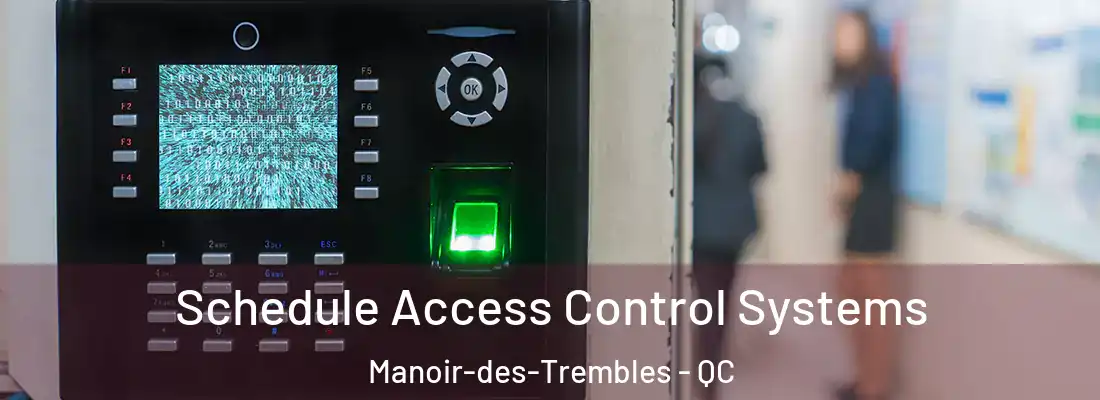  Schedule Access Control Systems Manoir-des-Trembles - QC
