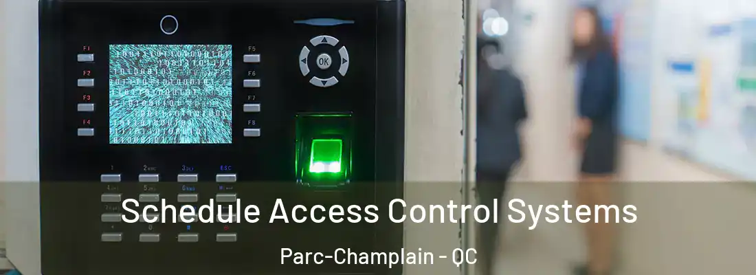  Schedule Access Control Systems Parc-Champlain - QC