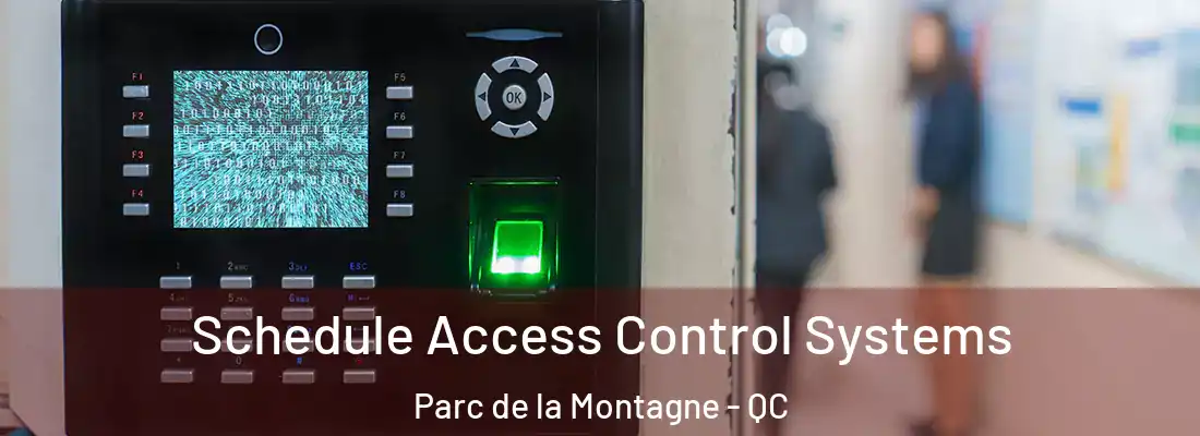  Schedule Access Control Systems Parc de la Montagne - QC