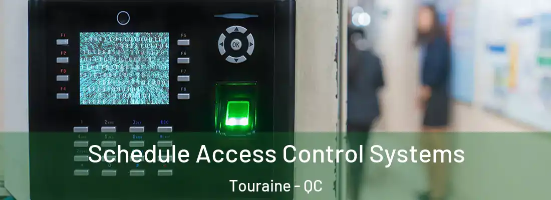  Schedule Access Control Systems Touraine - QC