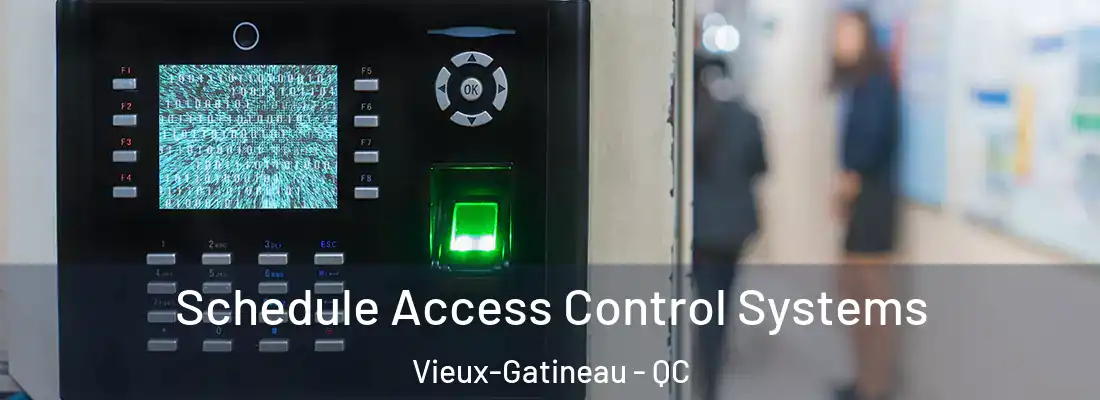  Schedule Access Control Systems Vieux-Gatineau - QC