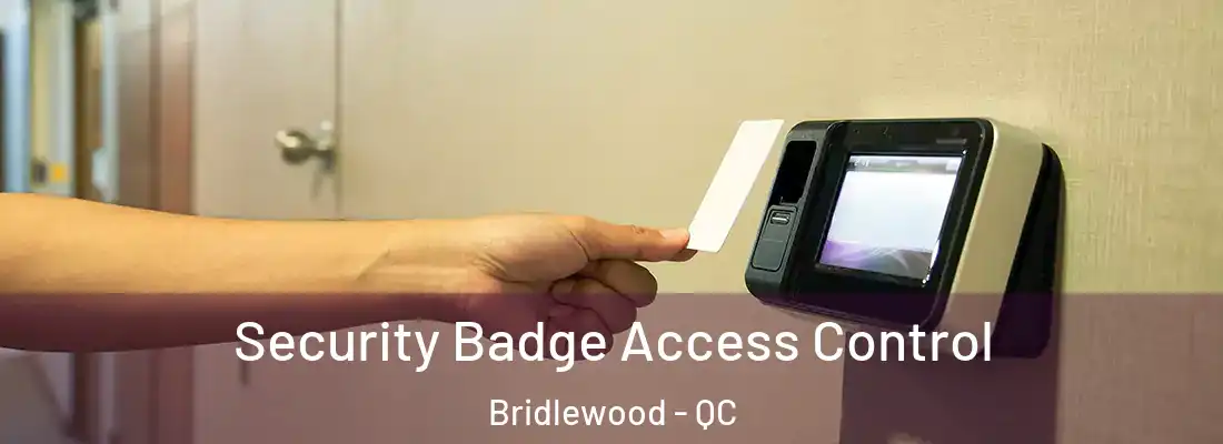  Security Badge Access Control Bridlewood - QC