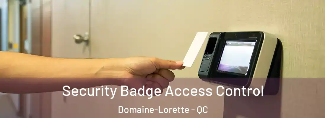  Security Badge Access Control Domaine-Lorette - QC