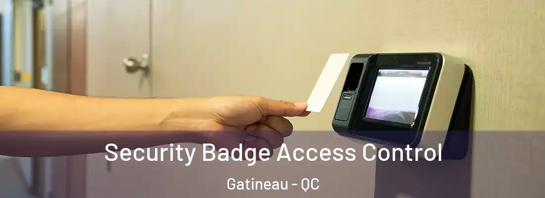  Security Badge Access Control Gatineau - QC