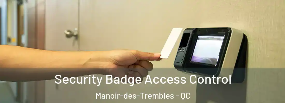  Security Badge Access Control Manoir-des-Trembles - QC