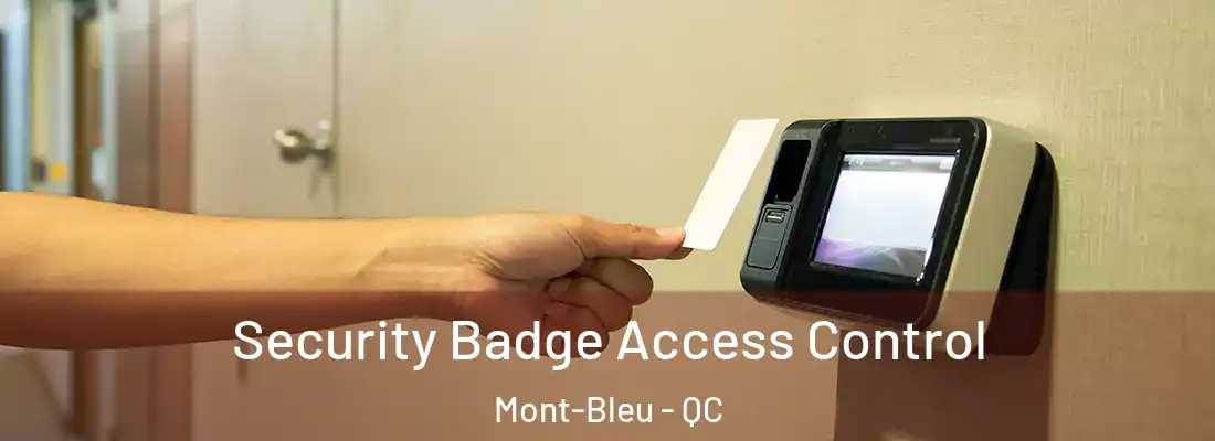  Security Badge Access Control Mont-Bleu - QC
