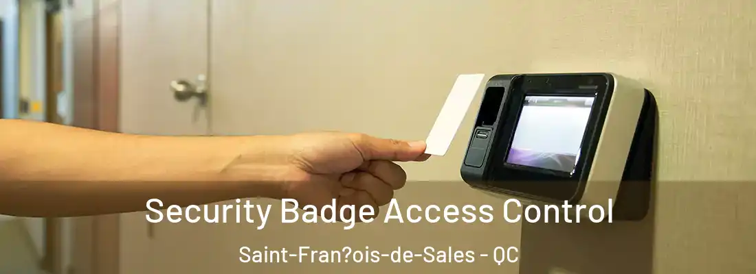  Security Badge Access Control Saint-Fran?ois-de-Sales - QC