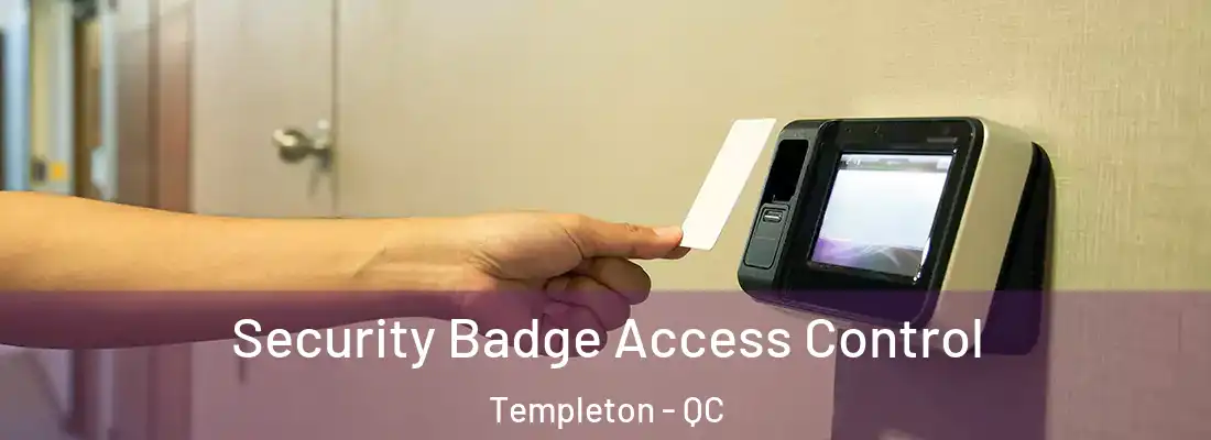  Security Badge Access Control Templeton - QC