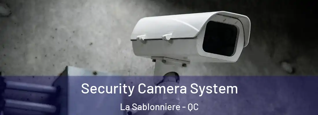  Security Camera System La Sablonniere - QC